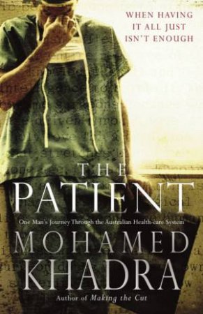 Patient: When Having It All Just Isn't Enough by Mohamed Khadra