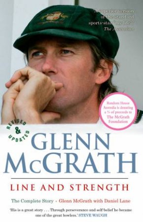 Line and Strength:  The Glenn McGrath Story by Glenn McGrath