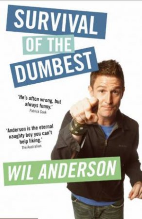 Survival Of The Dumbest by Will Anderson