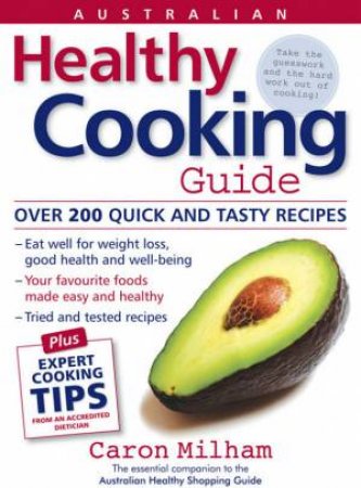 The Australian Healthy Cooking Guide by Caron Milham