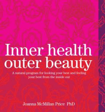 Inner Health Outer Beauty by Joanna McMillan Price