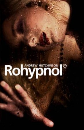 Rohypnol by Andrew Hutchinson