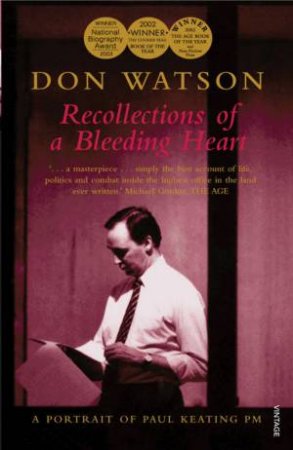 Recollections Of A Bleeding Heart by Don Watson