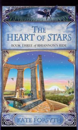 The Heart Of Stars by Kate Forsyth