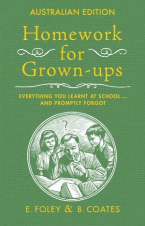 Homework For Grown-Ups, Australian Edition by Coates & Foley