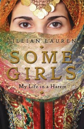 Some Girls: My Life in a Harem by Jillian Lauren