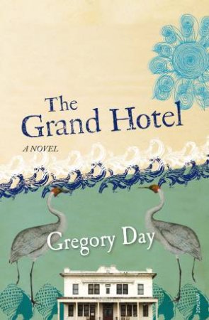 The Grand Hotel by Gregory Day