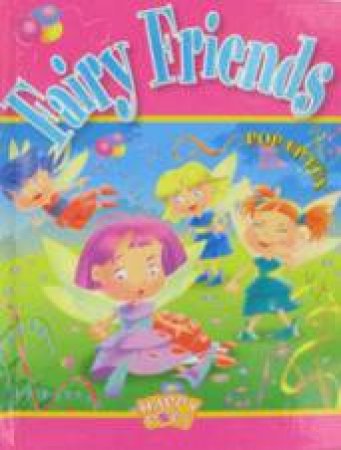 Happy Pops: Fairy Friends by Gordon Volke & Manhar Chauhan