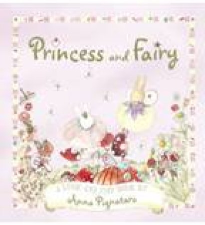 Princess and the Fairy Hardback by Anna Pignataro