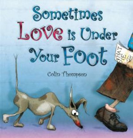 Somtimes Love Is Under Your Foot by Colin Thompson