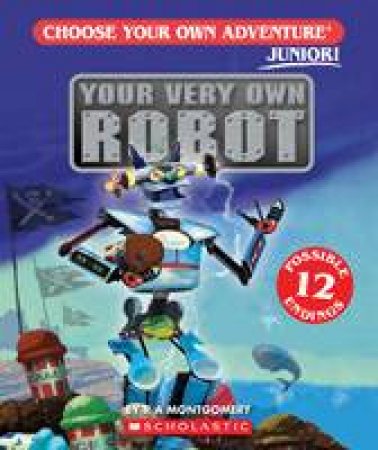 Your Very Own Robot by R A Montgomery