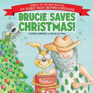 Brucie Saves Christmas by Yvonne Morrison