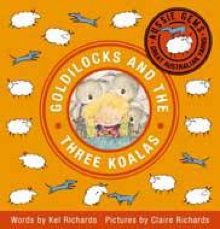 Goldilocks and the Three Koalas: Aussie Gems by Kel Richards