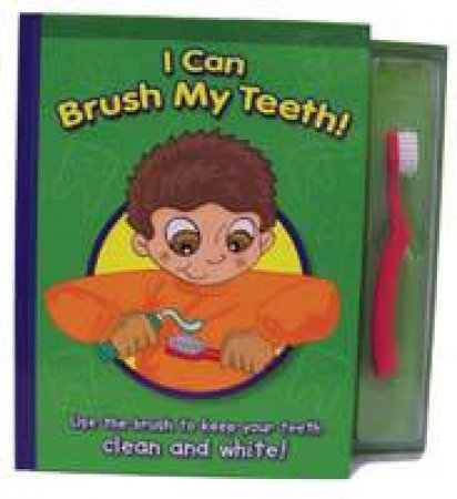 I Can Brush My Teeth by Karen Sherman