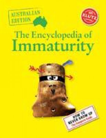 Encyclopedia of Immaturity, Australian Ed by Various