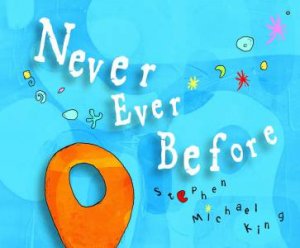 Never Ever Before by Stephen Michael King