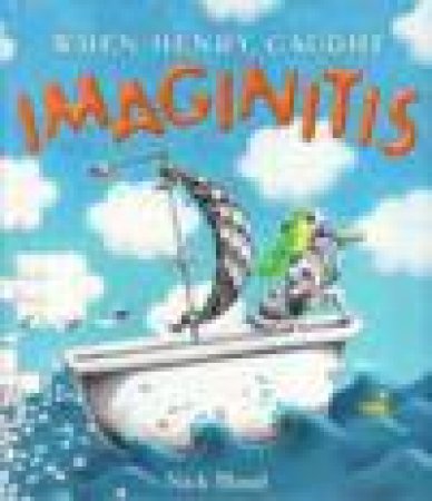 When Henry Caught Imaginitis by Nicholas Bland