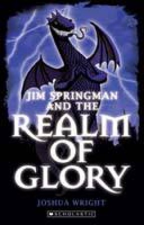 Jim Spingman and the Realm Of Glory by Joshua Wright