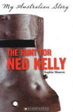 My Australian Story The Hunt for Ned Kelly