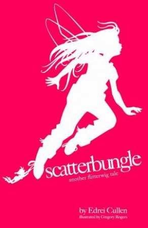 Flitterwig: #3 Scatterbungle by Edrei Cullen