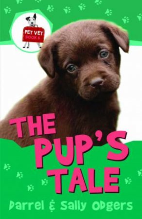 Pet Vet #6: The Pup's Tale by Sally Odgers