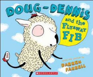 Doug-Dennis and The Flyaway Fib by Darren Farrell