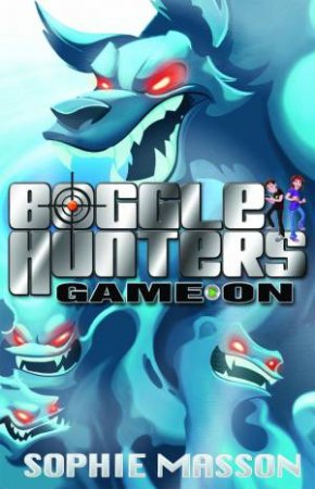 Boggle Hunters: Game On by Sophie Masson