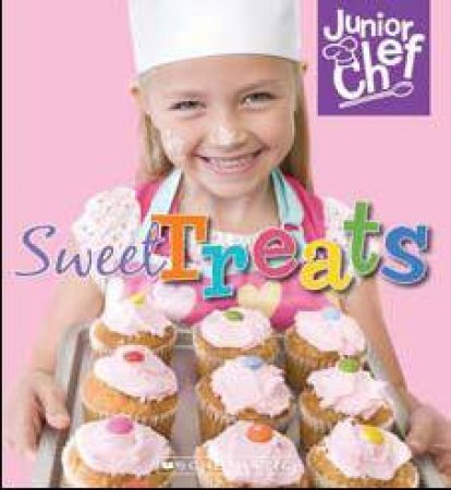 Junior Chef Sweet Treats by None