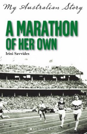 My Australian Story: Marathon of Her Own by Irini Savvides