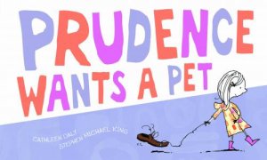 Prudence Wants a Pet by Cathleen Daly