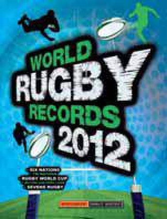 World Rugby Records 2012 by Chris Hawkes