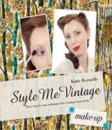 Style Me Vintage: Make Up by Katie Reynolds