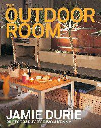 The Outdoor Room by Jamie Durie