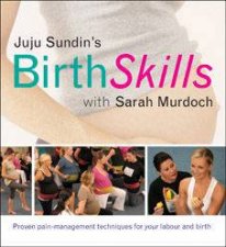 Birth Skills Proven PainManagement Techniques For Your Labour And Birth