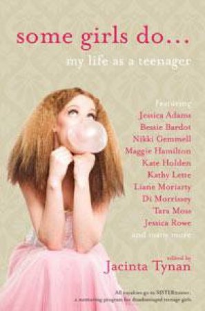 Some Girls Do . . .: My Life As A Teenager by Jacinta Tynan (Ed)