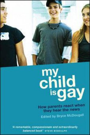 My Child Is Gay by Bryce McDougall