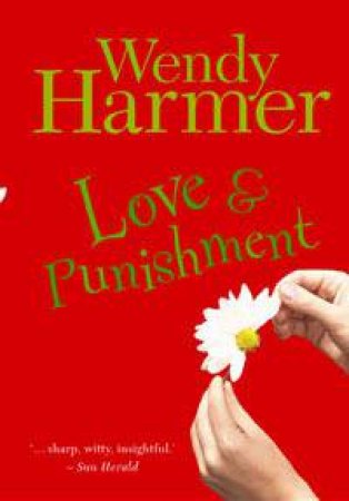 Love And Punishment by Wendy Harmer