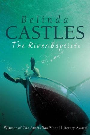 The River Baptists by Belinda Castles