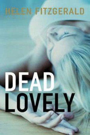 Dead Lovely by Helen Fitzgerald