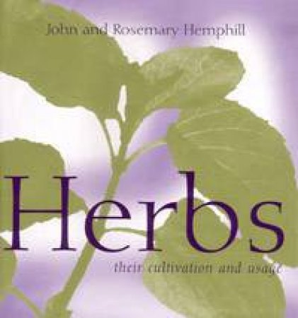 Herbs: Their Cultivation And Usage by John & Rosemary Hemphill