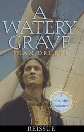 A Watery Grave: A Wiki Coffin Adventure by Joan Druett