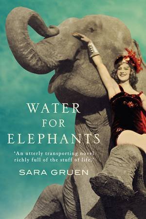 Water for Elephants by Sara Gruen