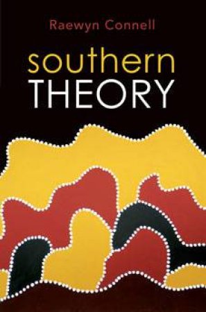 Southern Theory by Raewyn Connell