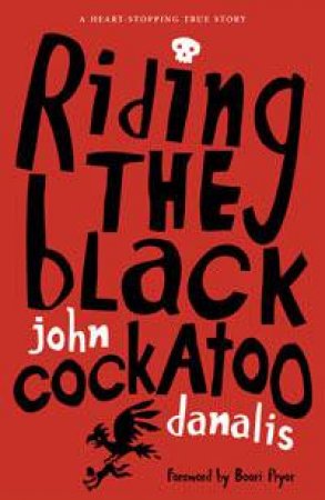 Riding the Black Cockatoo by John Danalis