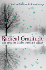 Radical Gratitude And Other Life Lessons Learned In Siberia