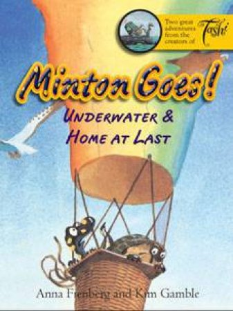 Minton Goes! Underwater & Home At Last by Anna Fienberg & Kim Gamble