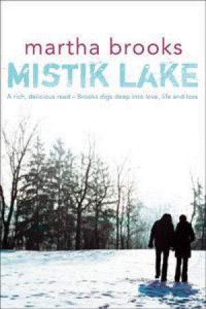 Mistik Lake by Martha Brooks