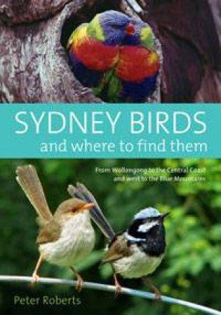 Sydney Birds and Where to Find Them by Peter Roberts