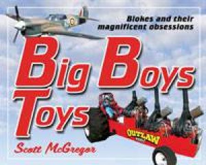 Big Boys' Toys by Scott McGregor