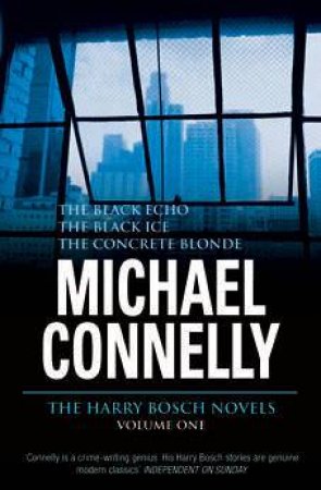 The Harry Bosch Novels: Volume 1 by Michael Connelly